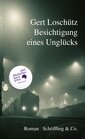 Buchcover von Gert Loschütz: Besichtigung eines Unglücks